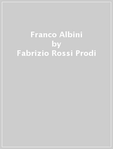 Franco Albini - Fabrizio Rossi Prodi