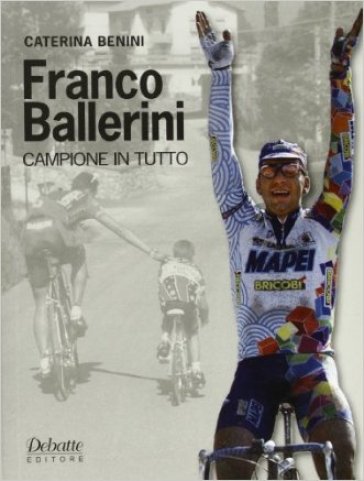 Franco Ballerini campione in tutto - Caterina Benini