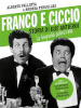 Franco e Ciccio. Storia di due antieroi. La biografia autorizzata