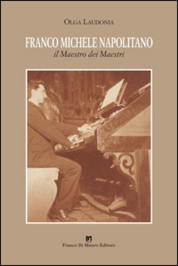 Franco Michele Napolitano. Il maestro dei maestri
