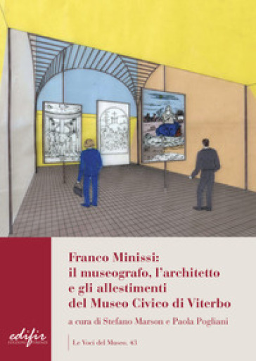 Franco Minissi: il museografo, l'architetto e gli allestimenti del Museo Civico di Viterbo...