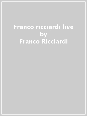 Franco ricciardi live - Franco Ricciardi