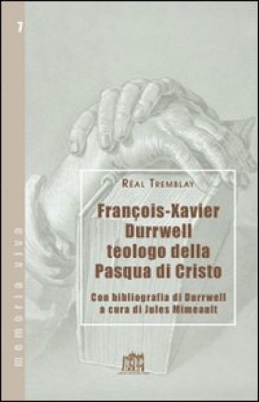 Francois-Xavier Durrwell teologo della Pasqua di Cristo - Réal Tremblay