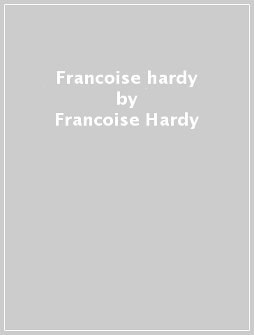 Francoise hardy - Francoise Hardy