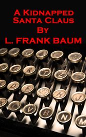 L Frank Baum - A Kidnapped Santa Claus