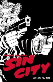 Frank Miller s Sin City Volume 3: The Big Fat Kill (Fourth Edition)