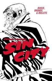 Frank Miller s Sin City Volume 6: Booze, Broads, & Bullets (Fourth Edition)
