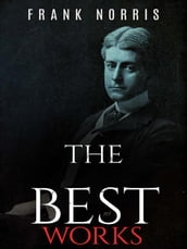 Frank Norris: The Best Works