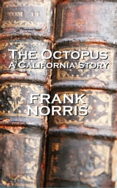 Frank Norriss The Octopus ( A California Story)