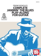 Frank Vignola s Complete Jammin  the Blues Play-Along for Guitar