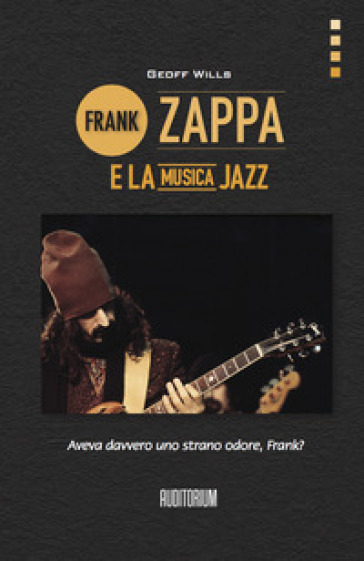 Frank Zappa e la musica jazz - Geoff Wills