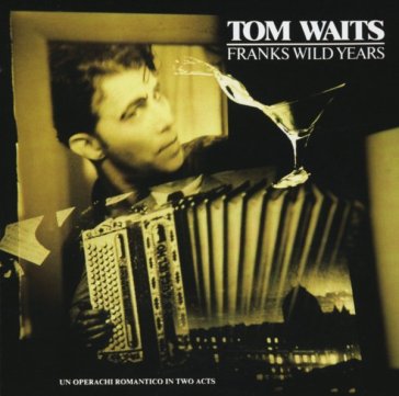 Frank's wild years - Tom Waits