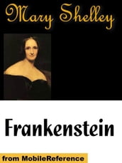 Frankenstein Or The Modern Prometheus (Mobi Classics)