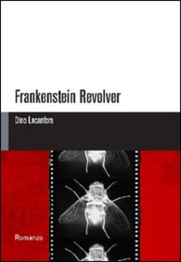 Frankenstein Revolver - Dino Lacanfora