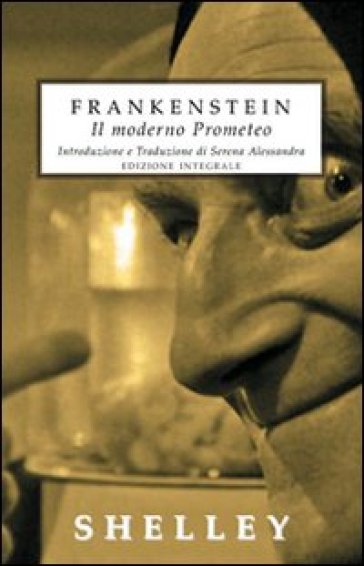 Frankenstein. Il moderno Prometeo. Ediz. integrale - Mary Shelley