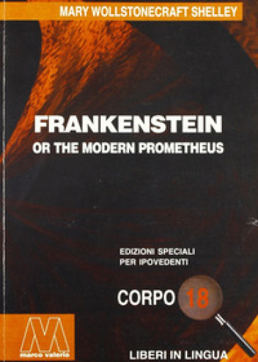 Frankenstein, or the Modern Prometheus. Ediz. per ipovedenti - Mary Shelley