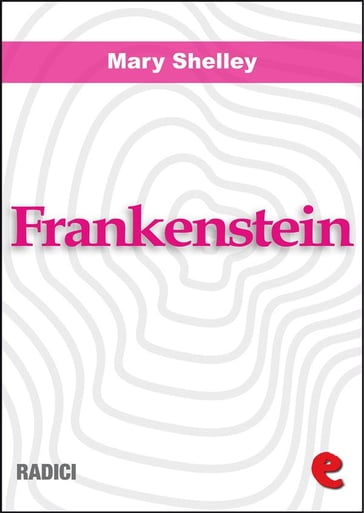 Frankenstein ovvero Il Moderno Prometeo (Frankenstein or the Modern Prometheus) - Mary Shelley