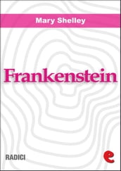 Frankenstein ovvero Il Moderno Prometeo (Frankenstein or the Modern Prometheus)