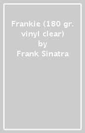 Frankie (180 gr. vinyl clear)