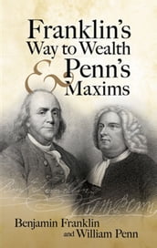 Franklin s Way to Wealth and Penn s Maxims