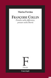 Françoise Collin. Pensare nella differenza, pensare nella libertà