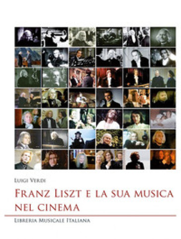 Franz Liszt e la sua musica nel cinema - Luigi Verdi