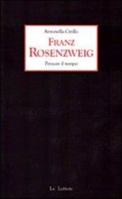 Franz Rosenzweig. Pensare il tempo
