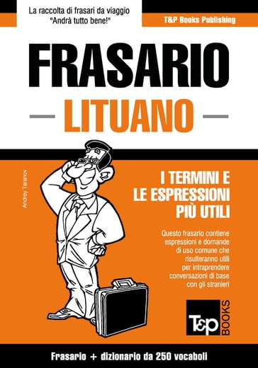 Frasario Italiano-Lituano e mini dizionario da 250 vocaboli - Andrey Taranov