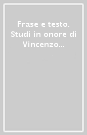 Frase e testo. Studi in onore di Vincenzo Lo Cascio