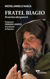 Fratel Biagio. Il sorriso dei poveri