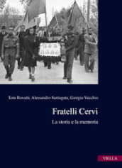 Fratelli Cervi. La storia e la memoria