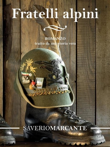 Fratelli alpini - Saverio Marcante