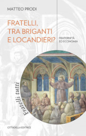 Fratelli, tra briganti e locandieri? Fraternità ed economia