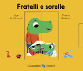 Fratelli e sorelle. Ediz. a colori