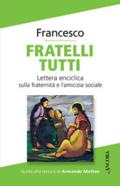 Fratelli tutti. Lettera Enciclica sulla fraternità e l amicizia sociale