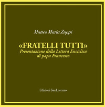 «Fratelli tutti». Presentazione della lettera enciclica di papa Francesco - Matteo M. Zuppi