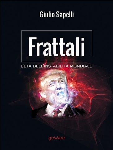 Frattali. L'età dell'instabilità mondiale - Giulio Sapelli