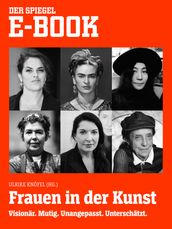 Frauen in der Kunst - Visionär. Mutig. Unangepasst. Unterschätzt.