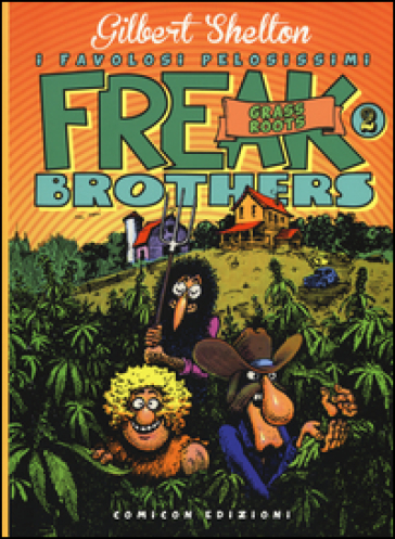 Freak brothers. 2: Grass roots - Gilbert Shelton - Dave Sheridan