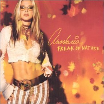 Freak of nature - Anastacia