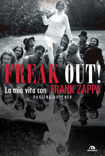 Freak out! La mia vita con Frank Zappa - Pauline Butcher