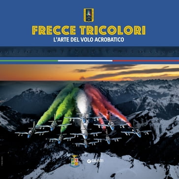 Frecce Tricolori - AA.VV. Artisti Vari - Alberto Rosso - alessandro Cornacchini - Gaetano Farina