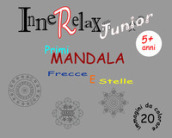 Frecce e stelle. Primi mandala. InneRelax Junior. 20 immagini da colorare. Ediz. illustrata