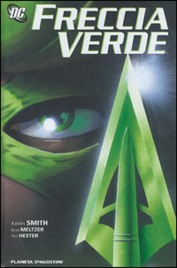 Freccia verde - Kevin Smith - Brad Meltzer - Phil Hester