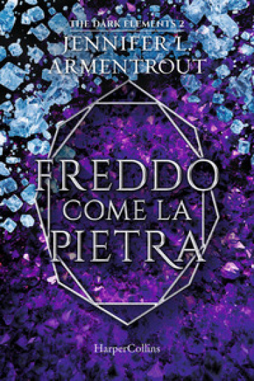 Freddo come la pietra. The dark elements. 2. - Jennifer L. Armentrout