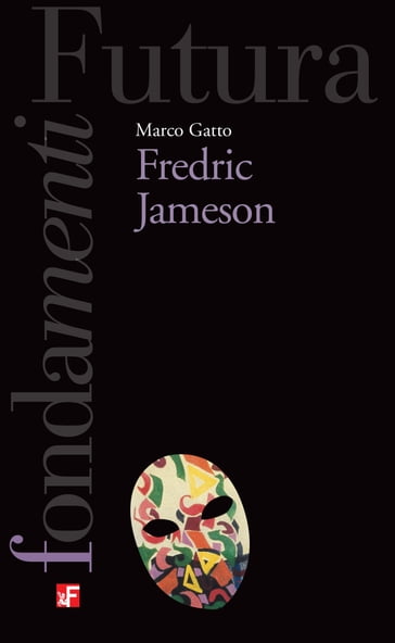 Fredric Jameson - Marco Gatto - Fredric Jameson