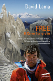 Free. Il Cerro Torre e io