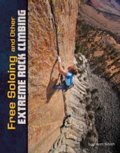 Free Soloing and Other Extreme Rock Climbing