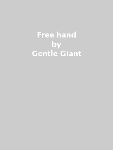 Free hand - Gentle Giant