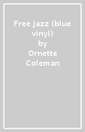 Free jazz (blue vinyl)